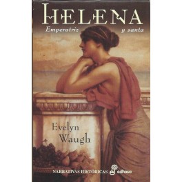 Helena: Emperatriz y santa