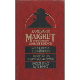 Maigret, Lognon y los Gangsers / Maigret en los dominios del -Coroner- / Maigret en los bajos fondos