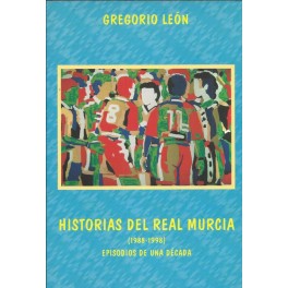 Historias del Real Murcia (1988-1998)