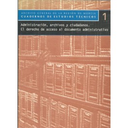 Administración, archivos y ciudadanos. El derecho de acceso al documento administrativo