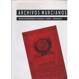 Inventarios de los Archivos Municipales  de Alguazas y Blanca