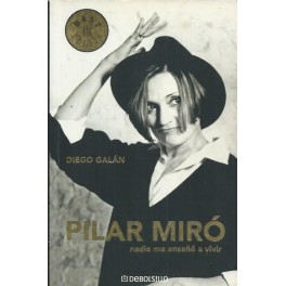 Pilar Miró: nadie me enseñó a vivir
