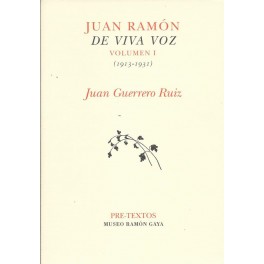 Juan Ramón de Viva Voz - Volumen I (1913-1931)