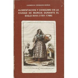 Alimentación y consumo en la ciudad de Murcia durante el siglo XVIII (1701-1766))