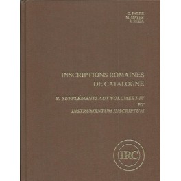 Incriptions Romaines de Catalogne. V Suppléments aux volumes I-IV et instrumentum inscriptum