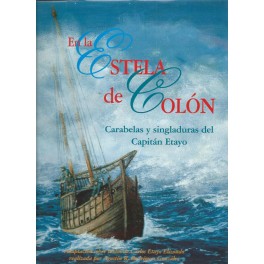 En la estela de Colón: Carabelas y singladuras del Capitán Etayo