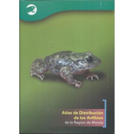 Atlas de Distribución de los Anfibios de la Región de Murcia