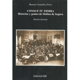 Conoce tu tierra: Historias y gentes de Molina de Segura