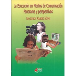 La Educación en Medios de Comunicación: Panorama y perspectivas