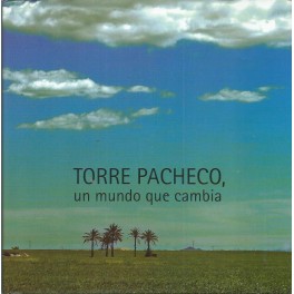 Torre Pacheco: un mundo que cambia