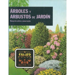 Árboles y arbustos de jardín: Manual de cultivo y conservación