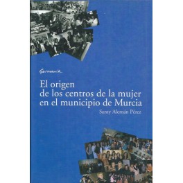El origen de los centros de la mujer en el municipio de Murcia