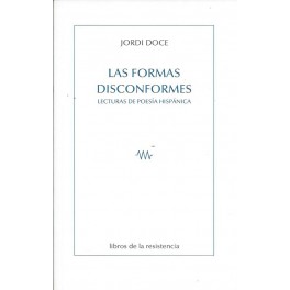Las formas disconformes: Lecturas de poesía hispánica