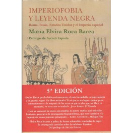 Imperiofobia y leyenda negra: Roma, Rusia, Estados Unidos y le Imperio español