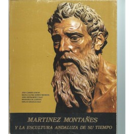 Martínez Montañés y la escultura andaluza de su tiempo