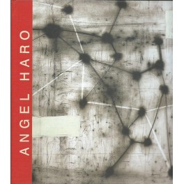 Ángel Haro: Obra 1982 - 1999