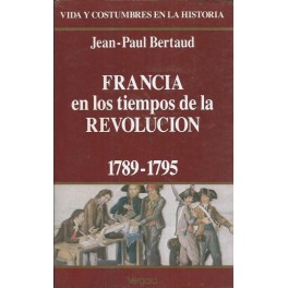 Francia en los tiempos de la Revolución: 1789-1795