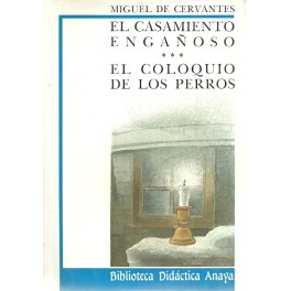 El Casamiento Engañoso / El Coloquio de los Perros