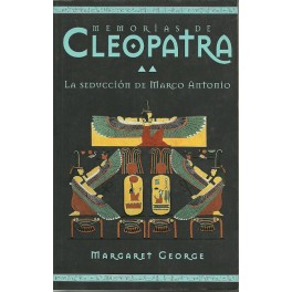 Memorias de Cleopatra (II): La Seducción de Marco Antonio