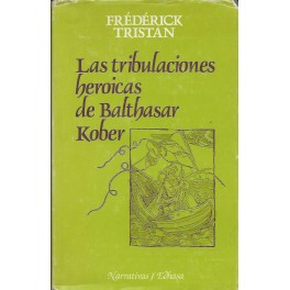 Las Tribulaciones Heróicas de Balthasar Kober