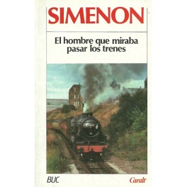 El Hombre que miraba pasar los Trenes