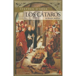 Los Cátaros: La Herejía perfecta