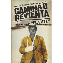 Camina o Revienta: Memorias de El Lute