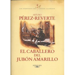 El Caballero del Jubón Amarillo: Las Aventuras del Capitán Alatriste V