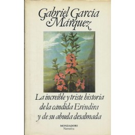 La increíble y triste historia de la cándida Eréndira y de su abuela desalmada