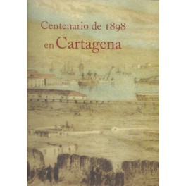 Centenario de 1898 en Cartagena