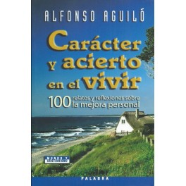 Carácter y acierto en el vivir