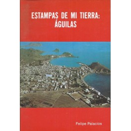 Estampas de mi tierra: Águilas