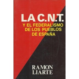 La C.N.T. y el Federalismo de los Pueblos de España