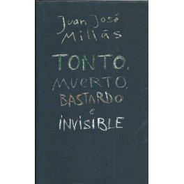 Tonto, muerto, bastardo e invisible