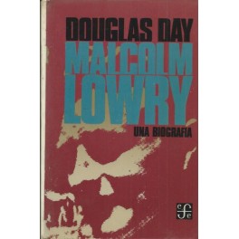 Malcolm Lowry: Una biografía