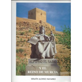 Alfonso El Sabio y el Reino de Murcia