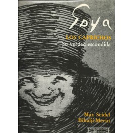 Goya: Los Caprichos. Su verdad escondida
