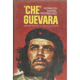 Che Guevara ¿Aventura o revolución?