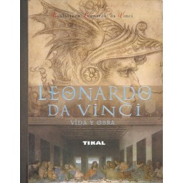Leonardo Da Vinci: Vida y obra