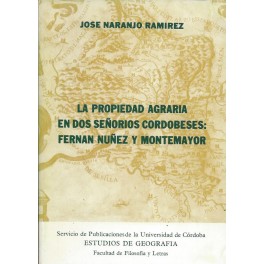 La propiedad agraria en dos señoríos cordobeses: Fernán Núñez y Montemayor