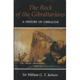 The Rock of the Gibraltarians: A history of Gibraltar