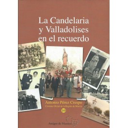 La Candelaria y Valladolises en el recuerdo