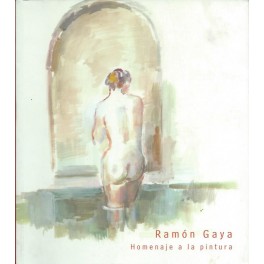 Ramón Gaya: Homenaje a la pintura
