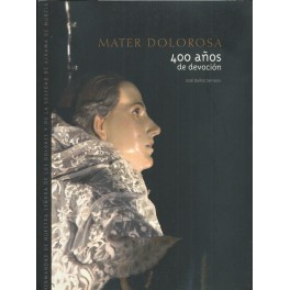 Mater Dolorosa: 400 años de devoción