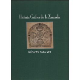 Historia Gráfica de la Zarzuela