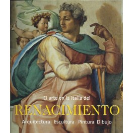 El Arte en la Italia del Renacimiento: Arquitectura, escultura y pintura
