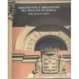 Arquitectura y Arquitectos del siglo XIX en Murcia