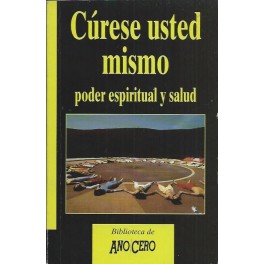 Cúrese usted mismo: poder espiritual y salud