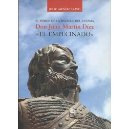 El Héroe de la Batalla del Zulema: Don Juan Martín Díez "El Empecinado"